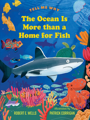cover image of The Ocean Is More than a Home for Fish